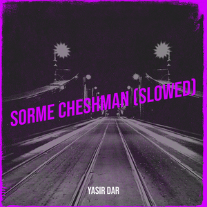 Sorme Cheshman (Slowed)