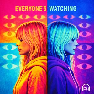 Everyone is watching