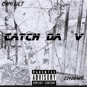 Catch Da V (feat. 224Drako)