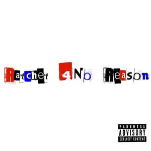 Ratchet 4no Reason