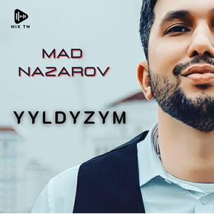 MAD Nazarov (Yyldyzym (taze turkmen aydym) 2022)