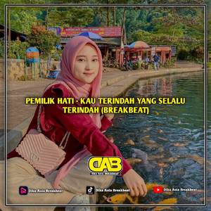 PEMILIK HATI ARMADA - KAU TERINDAH YANG SELALU TERINDAH (BREAKBEAT)