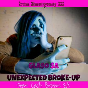Unexpected Broke-Up (feat. Cash Brown SA) (Emergency III)