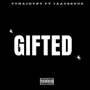 Gifted (feat. Jaay2euce & FGE draco2x)