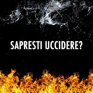 Sapresti Uccidere ?