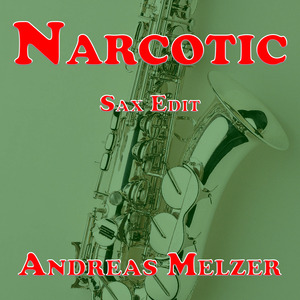 Narcotic (Sax Edit)