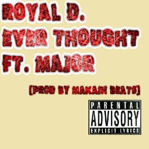 Ever Thought (feat. Major)