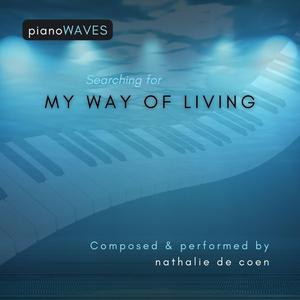 pianoWAVES: searching for MY WAY OF LIVING
