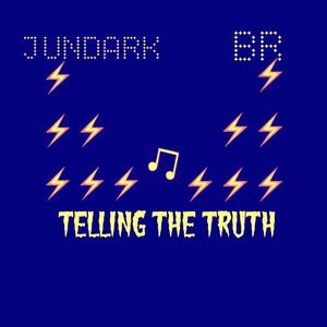 JUNDARK＆BR - Telling the truth