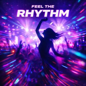 Feel The Rhythm