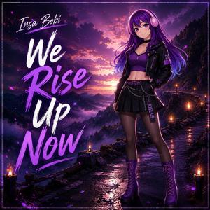 We Rise Up Now