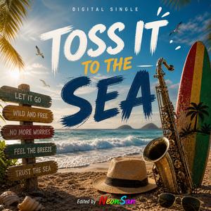 Toss it to the sea(걱정은 바다에 던져)