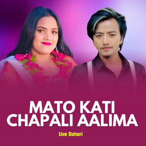 Mato Kati Chapali Aalima (Live Dohori Version)