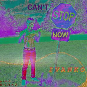 Can't Stop Now