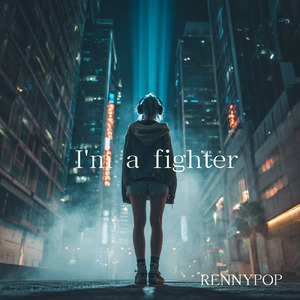 I'm a fighter