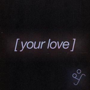 your love