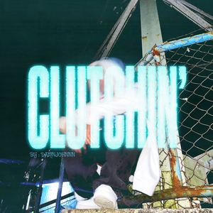 Clutchin'