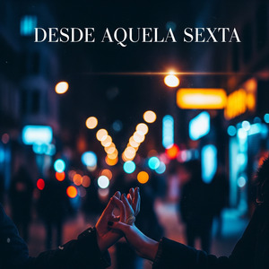 Desde Aquela Sexta