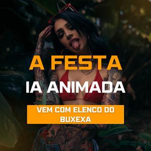 A FESTA IA ANIMADA VEM COM ELENCO DO BUXEXA (feat. Dióculos DJ & Mc Rf)