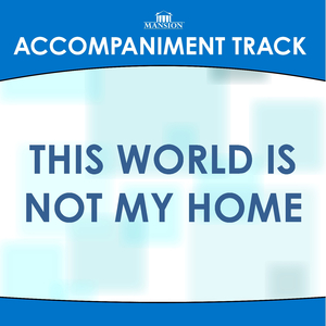 This World Is Not My Home (Medium Key G with Background Vocals)