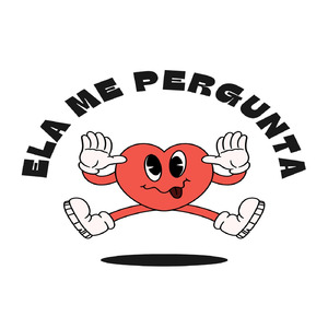 Ela Me Pergunta