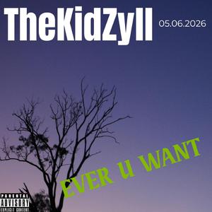 EVER U WANT