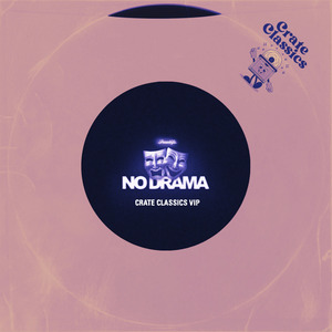 No Drama (Crate Classics VIP)