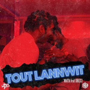 Tout Lannuit (feat. Mata & Drexi)