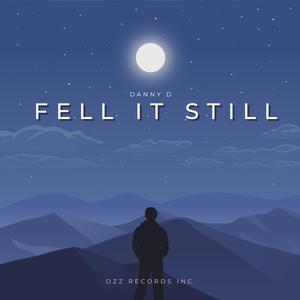 Fell It Still