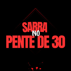 Sarra no Pente de 30