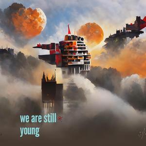 we are still young (Remastered 2024)