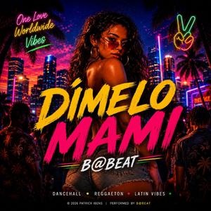 Dímelo Mami (feat. B@Beat By Benny Baeten)
