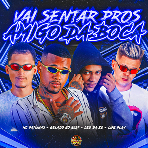 Vai Sentar pros Amigo da Boca