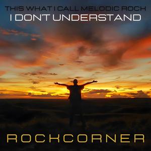 I Don’t Understand