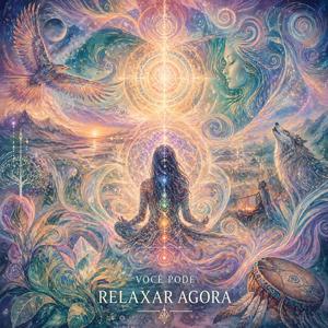 Você Pode Relaxar Agora - Hipnose Para Calma, Ansiedade e Paz