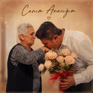 Canım Anacığım