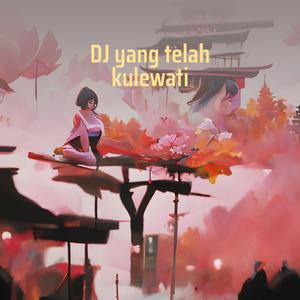 Dj Yang Telah Kulewati