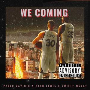 We Coming (feat. The Ryan Lewis Project & Swifty Mcvay)