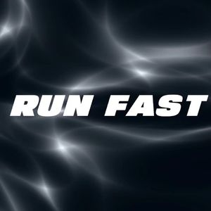 RUN FAST
