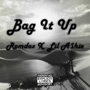 Bag It Up (feat. Lil A$hie)