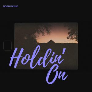 Holdin' On
