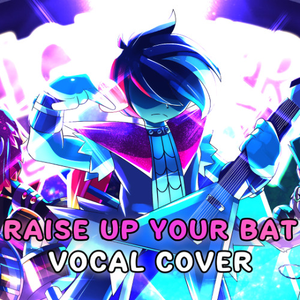 Raise Up Your Bat With Lyrics | Deltarune [Vocal Cover]