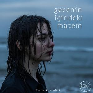 Gecenin İçindeki Matem (feat. Sera Nova & Y.ANG)