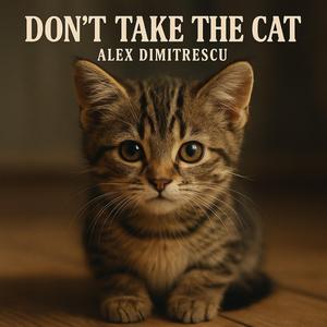 Don't take the cat