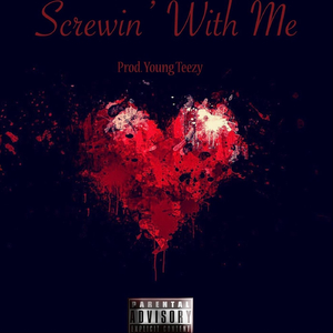 Screwin' With Me (feat. Irie iZk)