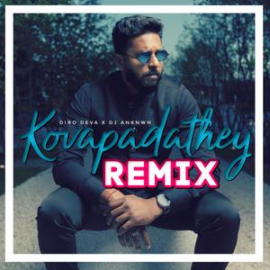 Kovapadathey Remix (feat. DJ Anknwn) (Remix) (Remix)