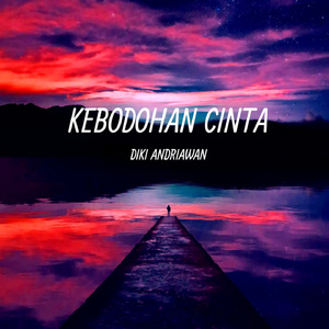 KEBODOHAN CINTA