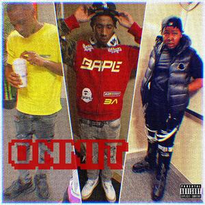 Onnit (feat. Og Nikey & $aint)