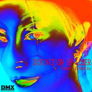 DIFINITION OF LOSER (feat. 惑)