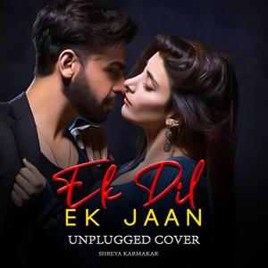 Ek Dil Ek Jaan - Unplugged Cover